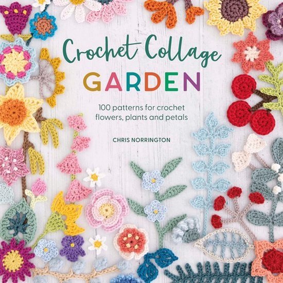 100 Haakpatronen voor Bloemen, Planten en Bloemblaadjes: Haakcollages Maken