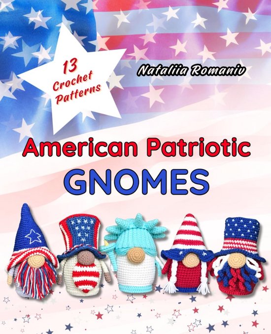 13 Amerikaanse Patrioctische Amigurumi Haakpatronen: Gnomes en Handpoppen van Merkloos