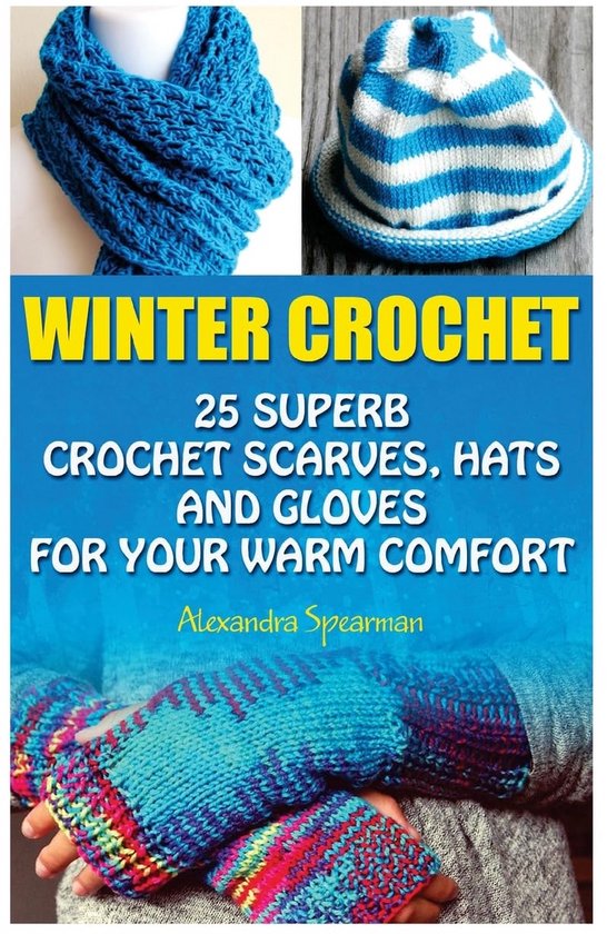 25 Winter Haakpatronen: Sjaals, Mutsen en Handschoenen voor Warme Comfort van Merkloos