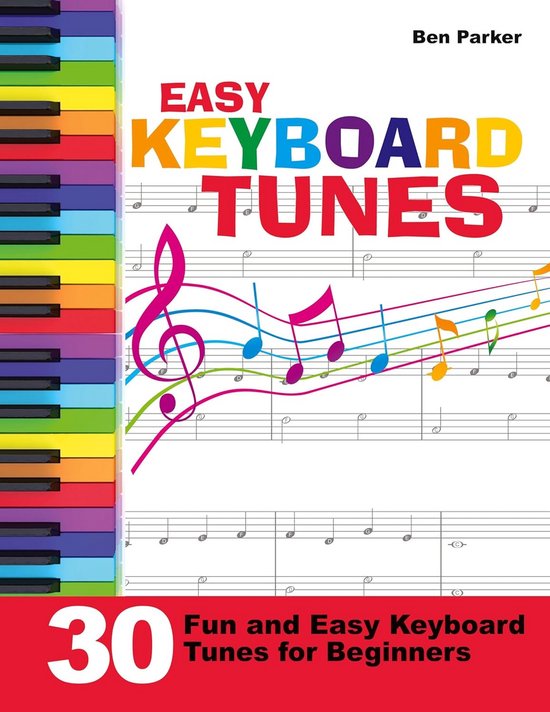30 Leuke en Eenvoudige Keyboard Melodieën voor Absolute Beginners van Merkloos