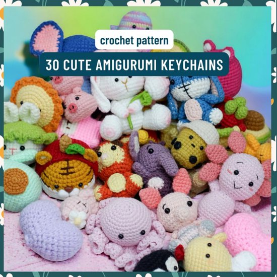 30 Schattige Amigurumi Sleutelhangers Haken Patroonboek: Eenvoudig en Beginnersvriendelijk Haakprojecten van Merkloos