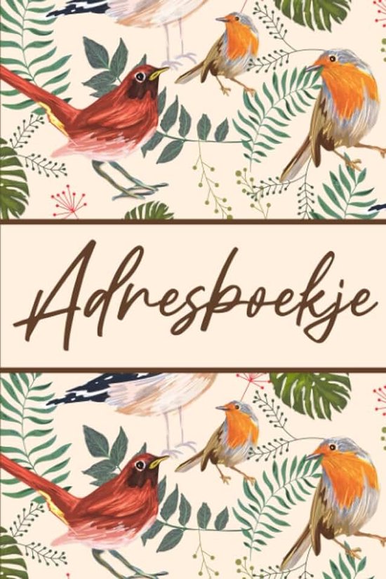 Adresboekje: Met Dit Nederlandse Adresregister heb je altijd alle adressen, contacten, telefoonnummers bij de hand 120 Pagina's