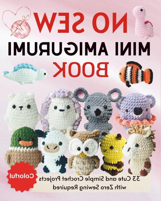 Amigurumi Haakboek - Kleine Knuffels - Haken Zonder Naaien - 33 Projecten - 80 Pagina's - Kleur van Merkloos
