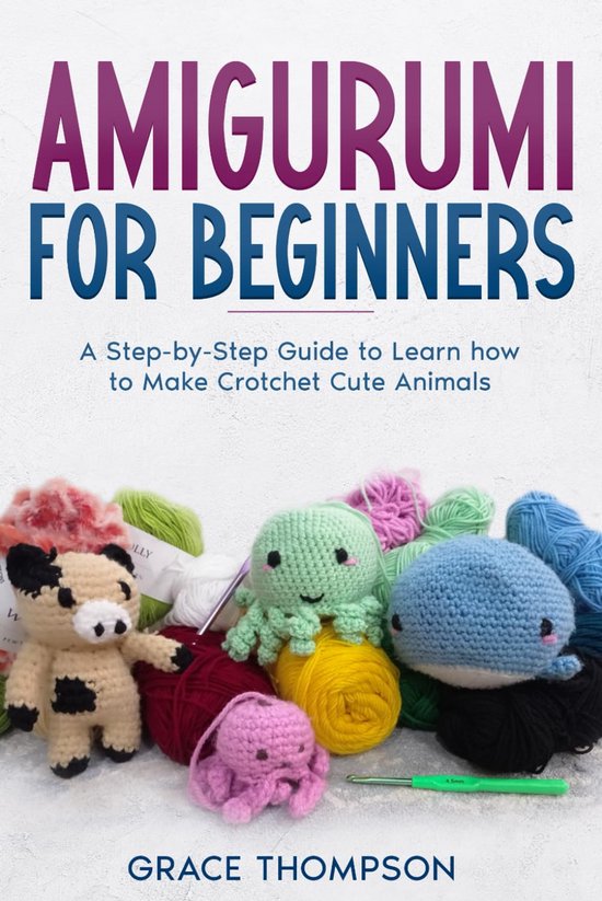 Amigurumi Haakboek voor Beginners: Stap-voor-Stap Gids voor Schattige Gehaakte Dieren van Merkloos