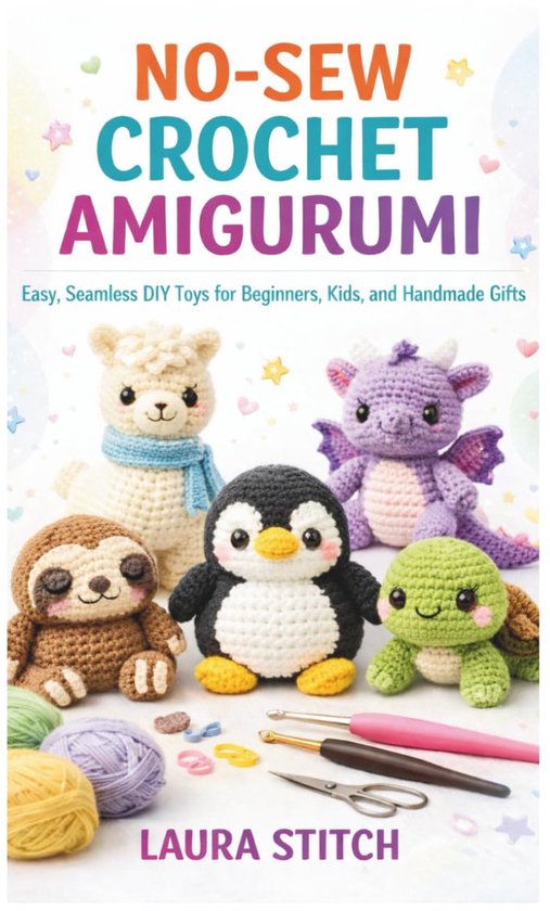 Amigurumi Haakboek - Zonder Naaien - Zelf Speelgoed Maken - Naadloze Techniek - 108 Pagina's van Merkloos