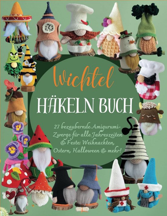 Amigurumi Häkelbuch: 27 Bezaubernde Zwerge für Alle Jahreszeiten und Feste van Merkloos
