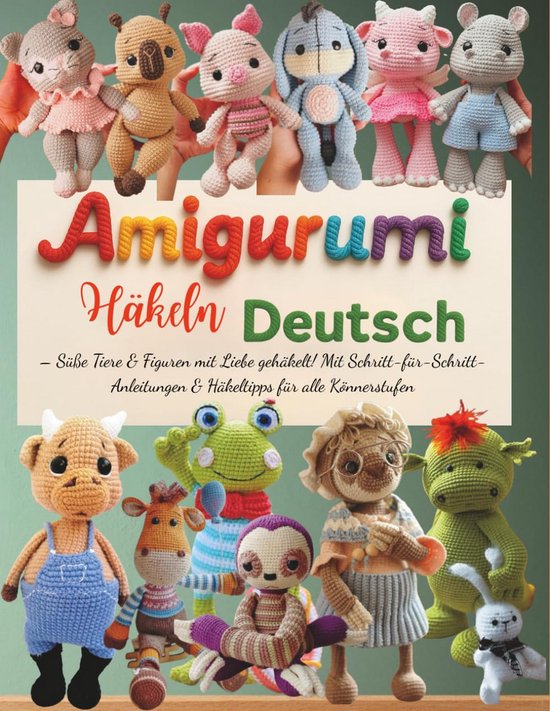 Amigurumi Haken: Schattige Dieren & Figuren met Stap-voor-Stap Instructies