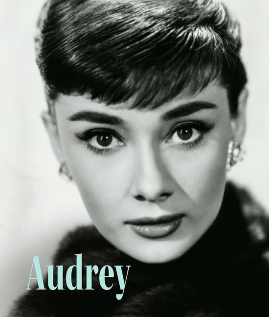 Audrey: over het leven van Audrey Hepburn