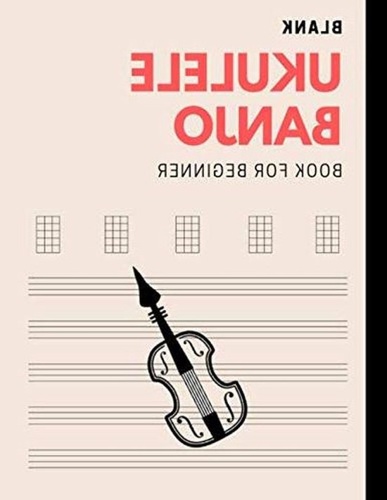 Blank Ukulele Banjo Book For Beginners: Fingerstyle Ukelele Tabs For Uke, Manuscript Journal For Ukele Player, Learn Ukelele With Basics Of Ukele Technique