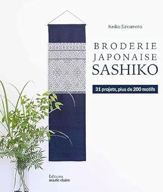 Broderie Sashiko: 31 projecten met kogin en hishizashi patronen van Merkloos
