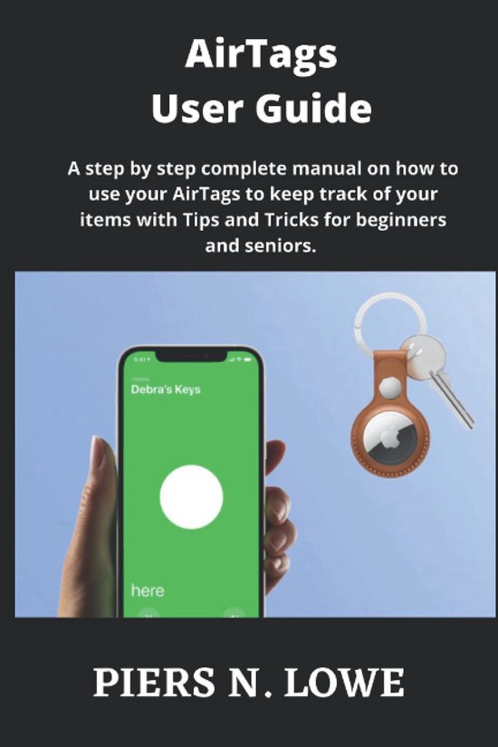 Complete Gids voor AirTags: Stap-voor-Stap Handleiding voor Beginners en Senioren van Merkloos
