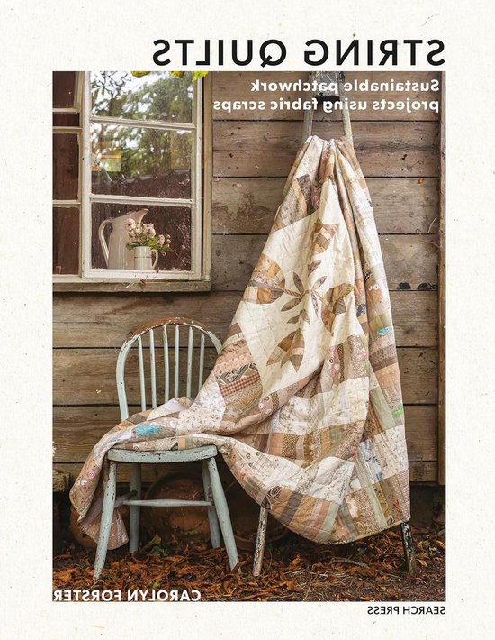 Duurzame Quilt Boek - Patchwork Projecten - Stoffen Restjes - 10 Mooie Ontwerpen - 176 Pagina's van Merkloos