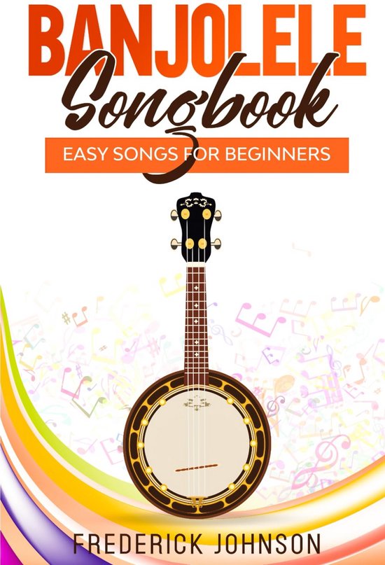 Eenvoudig Banjolele Songbook: Eerste Nummers voor Beginners van Merkloos