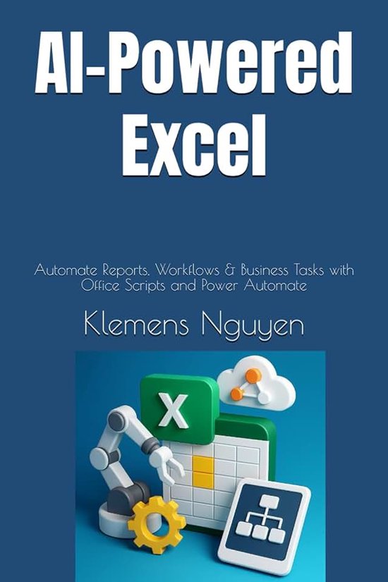 Excel: Automate Reports, Workflows & Business Tasks with Office Scripts and Power Automate