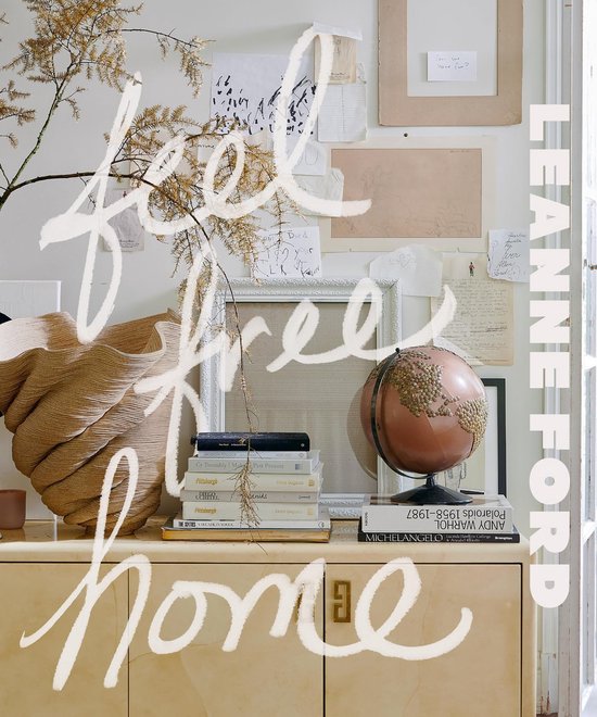 Feel Free Home: The Art of Free-Thinking Design