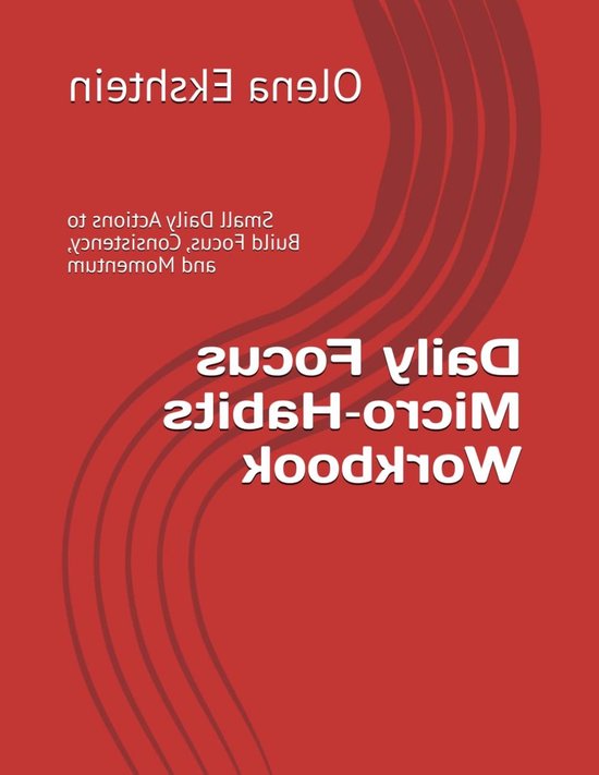 Focus Werkboek - Dagelijkse Gewoontes - Productiviteit Verhogen - Kleine Acties - 31 Pagina's - Niet gespecificeerd van Merkloos