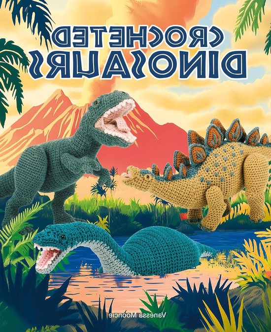 Gehaakte Dinosaurus Patronen - Dino Haakboek - Dino's Haken - 10 Verschillende Patronen - 160 Pagina's - Meerdere Kleuren van Merkloos