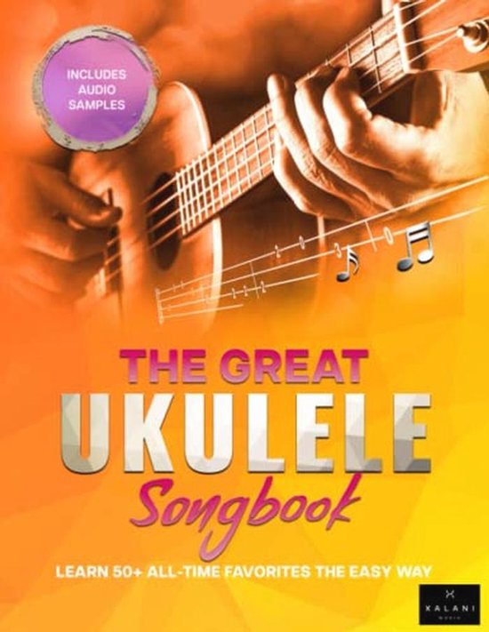 Gemakkelijk Ukulele Liedboek: Leer 50+ Populaire Klassiekers met Audio Voorbeelden van Merkloos