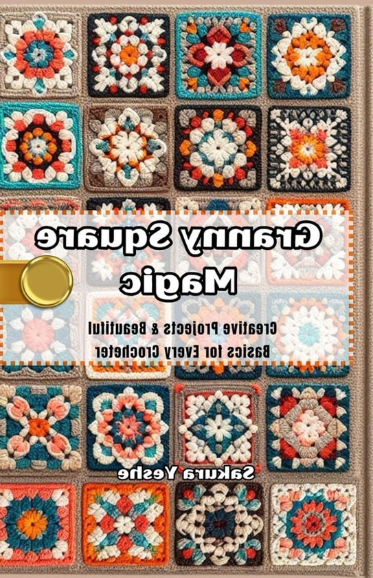 Granny Square Magic - Haakpatronen Boek - Haken Leren - Beginner Vriendelijk - 116 Pagina's van Merkloos