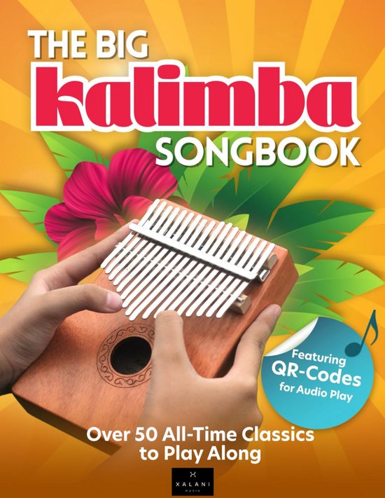 Groot Kalimba Songbook: Meer dan 50 Bekende Nummers, Inclusief Leerhandleiding