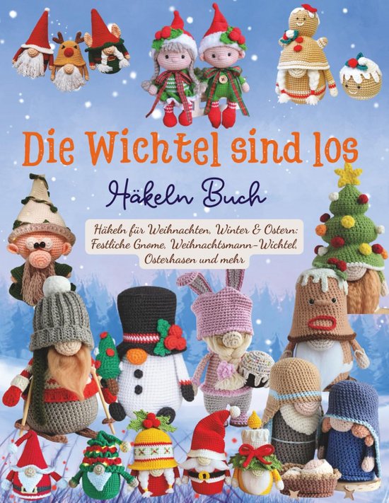 Haakboek: Feestelijke Dwergen, Kerstmannen en Paashaasjes voor Haken van Merkloos