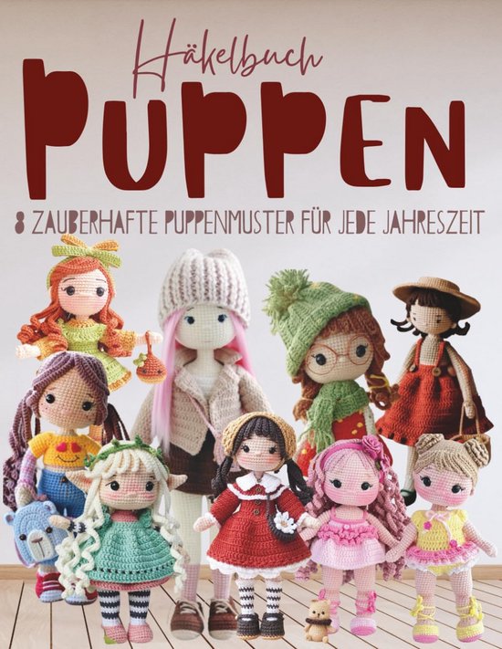 Haakboek Poppen - Poppen Patronen - Creatief Haken - 8 Jaargetijden Patronen - 21.59 x 0.48 x 27.94 cm van Merkloos