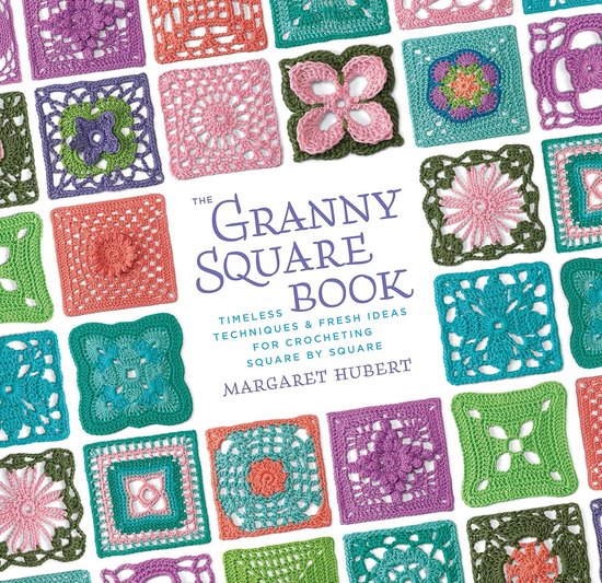 Haakboek voor Granny Squares: Klassieke Technieken en Nieuwe Ideeën voor het Haken van Vierkanten van Merkloos