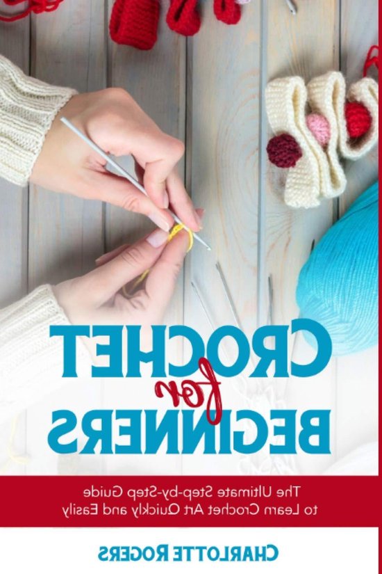 Haakgids Beginners - Leer Haken - Creatief Hobby - Stap-voor-stap - 111 Pagina's - N.v.t.