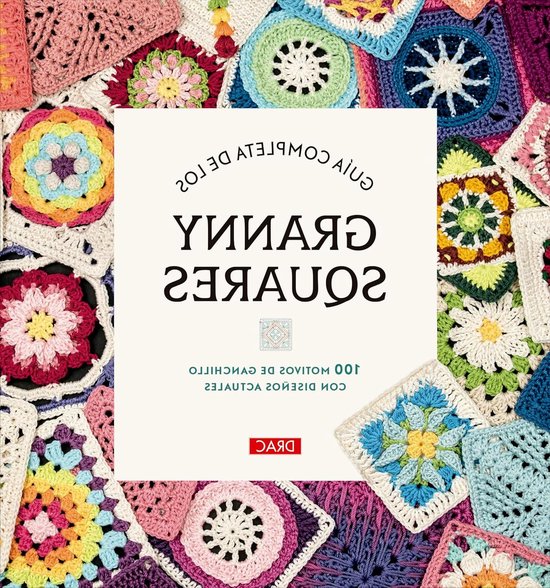 Haakgids Granny Squares - Haakpatronen - Decoratie Maken - 100 Moderne Motieven - 23 x 21.5 x 2 cm van Merkloos