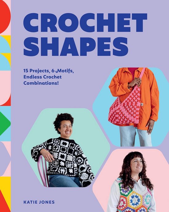 Haakpatronen: 15 Projecten met Mix & Match Vormen voor Kleding en Wonen