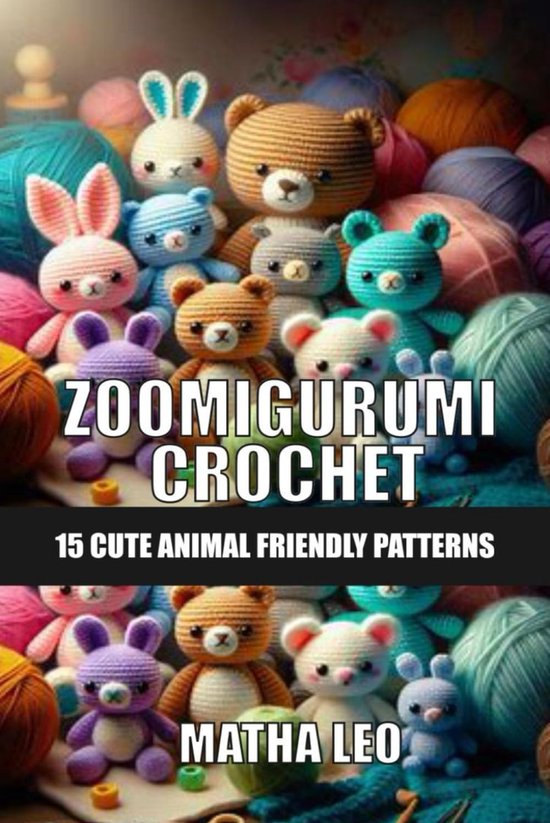Haakpatronen Amigurumi: 15 Schattige Dierenvriendjes Patronenboek van Merkloos