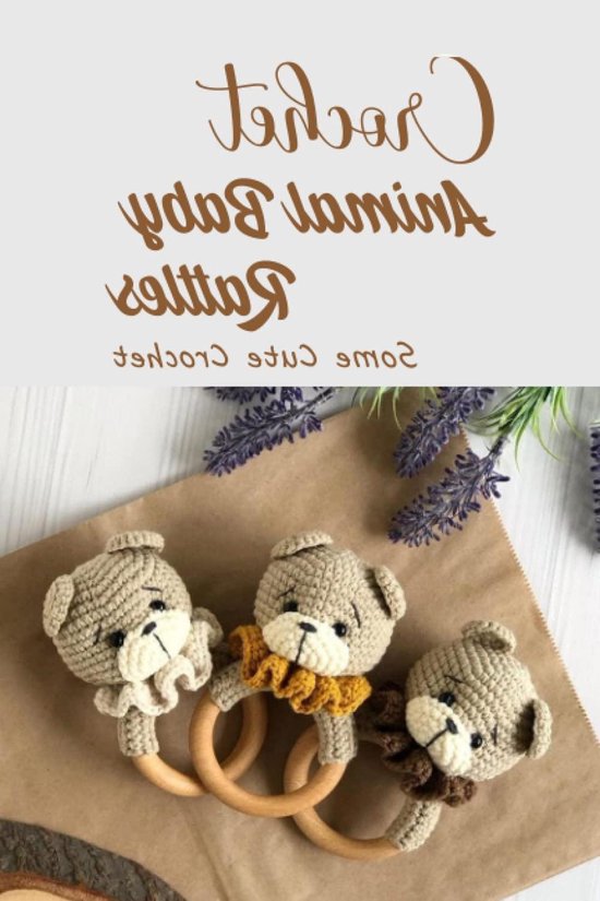 Haakpatronen Baby Rammelaars - Knutselgids - Baby Speelgoed Maken - Handgemaakte Knuffels - 99 Pagina's - Meerdere Kleuren