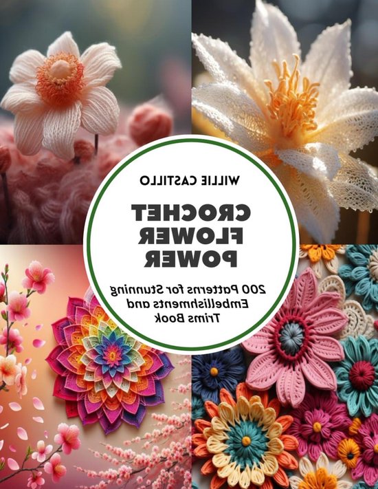 Haakpatronen Boek - Bloemen Haken - Decoratieve Projecten - 200 Unieke Patronen - 28 cm - Kleurrijk
