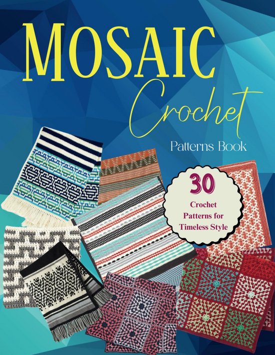 Haakpatronen Boek - Mozaïek Haken - Creatief Hobby - 30 Unieke Designs - 101 Pagina's van Merkloos