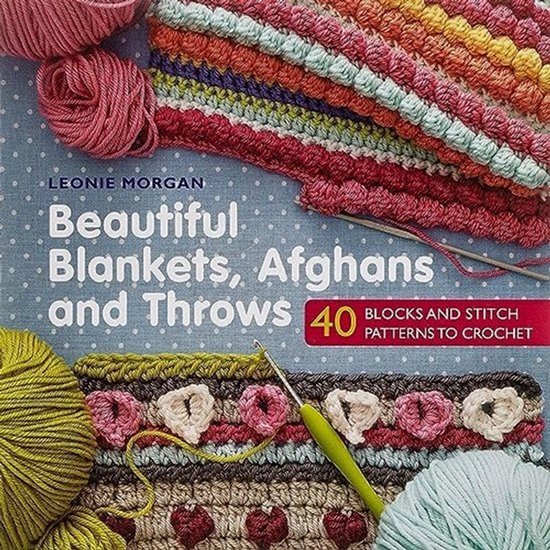 Haakpatronen voor mooie dekens, afghanen en throws: 40 blokken en steken