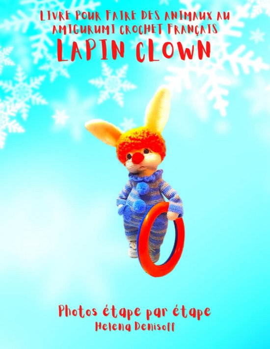 Haakpatroon Knuffel - Amigurumi Gids - Dieren Haken - Stap-voor-stap Foto's - 21cm Hoog van Merkloos