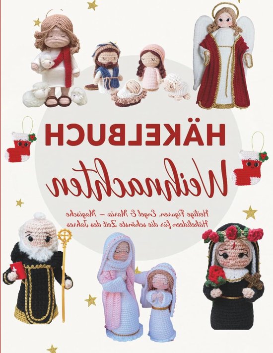 Häkelbuch Weihnachten - Haakboek Kerst - Kerstfiguren Haken - Heilige Figuren - 81 pagina's - Niet gespecificeerd