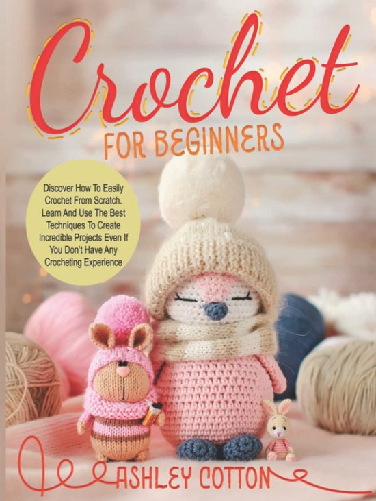 Haken voor beginners: Leer de basistechnieken om direct prachtige projecten te maken