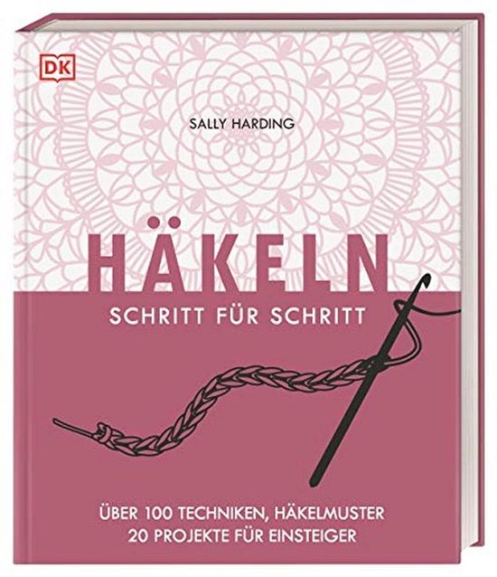 Haken voor Beginners: Meer dan 100 Technieken en 20 Eenvoudige Projecten van Merkloos