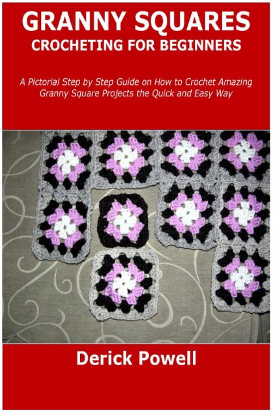 Haken voor Beginners: Stap-voor-stap Gids voor het Haken van Mooie Granny Squares van Merkloos