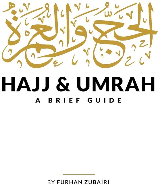 Handleiding Hajj en Umrah: Korte Gids voor de Rituelen van Merkloos