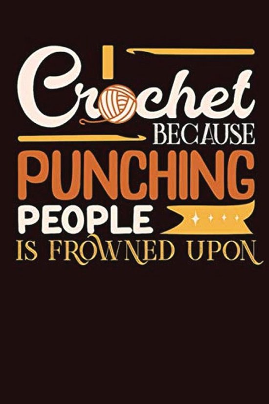 Handwerk Logboek: Grappige Haakproject Planner Notitieboek voor Haakliefhebbers - Houd Patronen, Garens en Ontwerpen Bij - Perfecte Cadeaus voor Creatieve Mensen van Merkloos