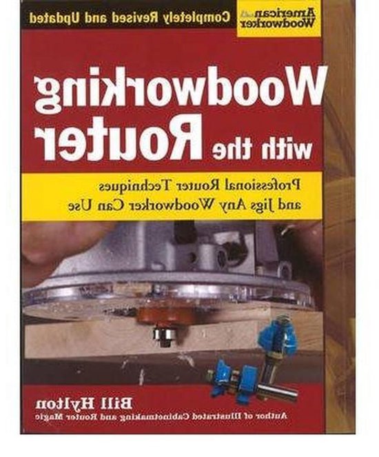 Houtbewerking Router Technieken - Professionele Gids - Werkplaats Gebruik - Praktische Jigs - Paperback - Niet gespecificeerd van Merkloos