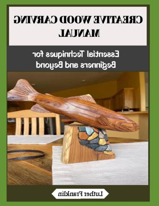 Houtsnijwerk Handleiding - Houtbewerking Boek - Hobby Projecten Maken - Stapsgewijze Technieken - 86 Pagina's - Niet Van Toepassing