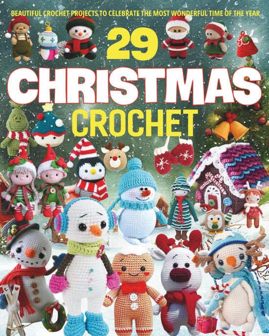 Kerst Haakprojecten - Feestelijke Patronen - Handgemaakte Decoratie - 29 Unieke Ontwerpen - 20 x 25 cm van Merkloos