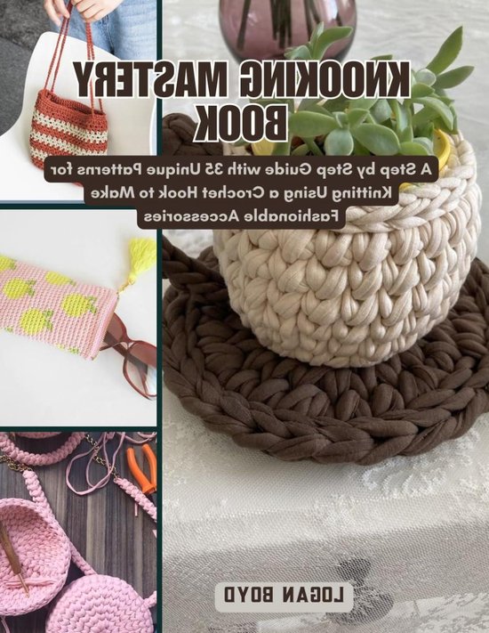 Knooking Boek - Breien met Haaknaald Haakbreien - Mode Accessoires Maken - 35 Unieke Patronen - 220 Pagina's - Niet gespecificeerd