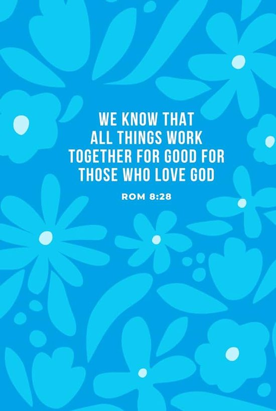 Know that all things work together for good for those who love God: Cute Christian Dotted Journal for women and teen girls | Undated Planner with Scripture verse | Bullet Journal | Notebook