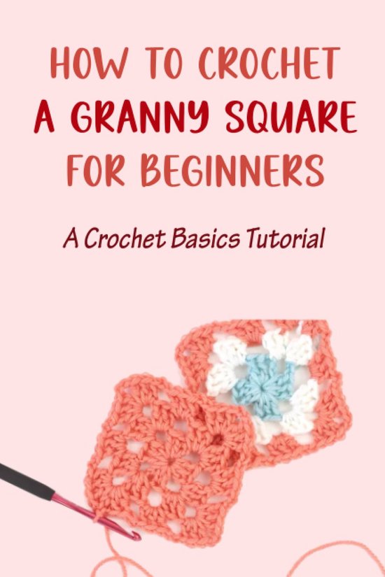 Leer Granny Squares Haken: Complete Handleiding voor Beginners van Merkloos