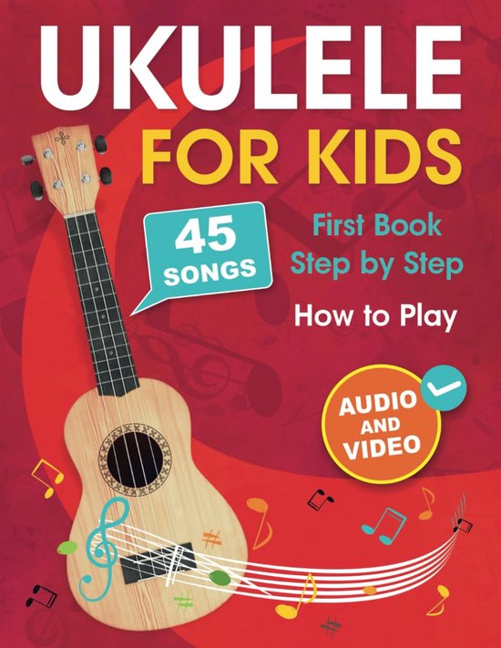 Leer Ukulele Spelen voor Kinderen met 45 Populaire Liedjes van Merkloos