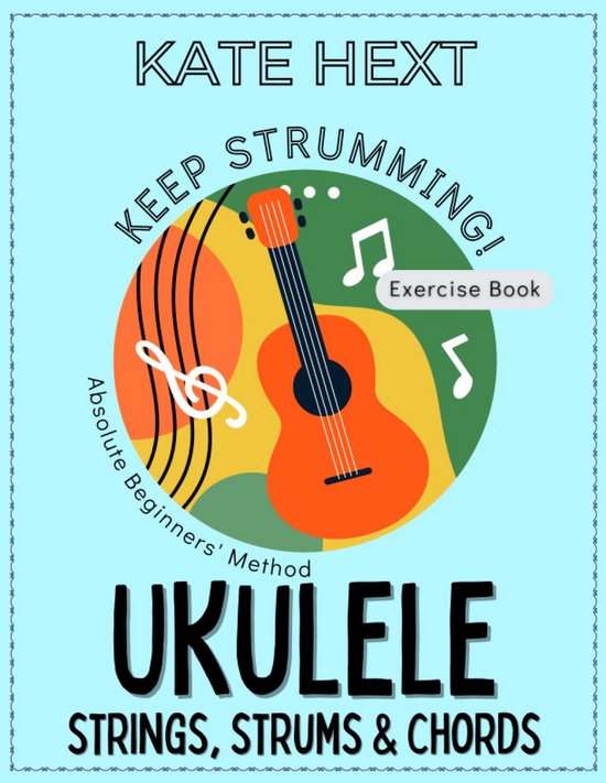 Leerboek Ukulele voor Absolute Beginners: 45 Songs Zonder Noten Leren Spelen van Merkloos